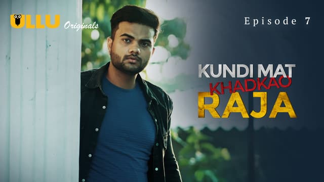 Kundi Mat Khadkao Raja - Episode 7