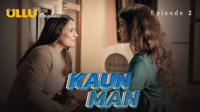 Kaun Man - Episode 2