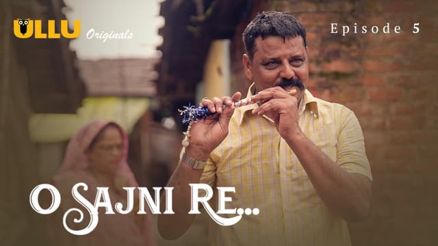 O Sajni Re - Episode 5
