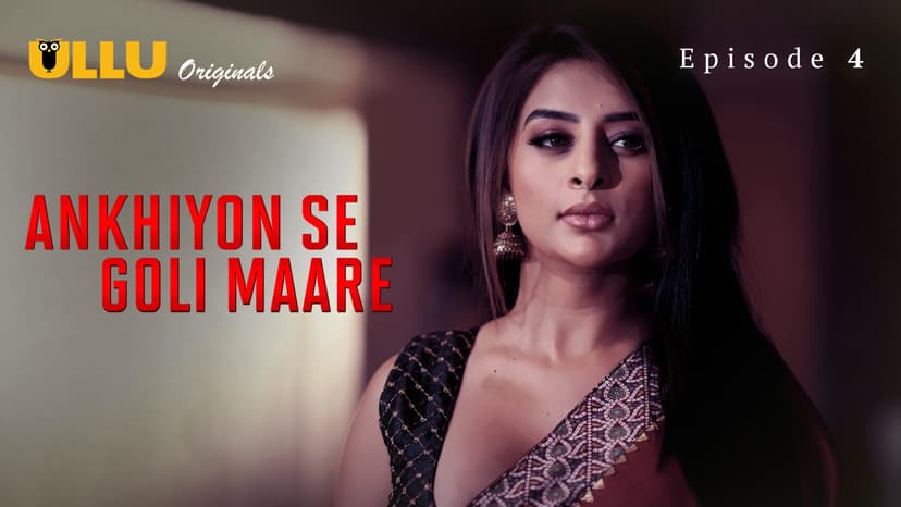 Thumbnail for Ankhiyon Se Goli Maare - Part 1 - Ankhiyon Se Goli Maare - Episode 4