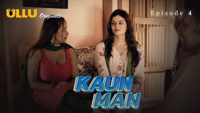 Kaun Man - Episode 4