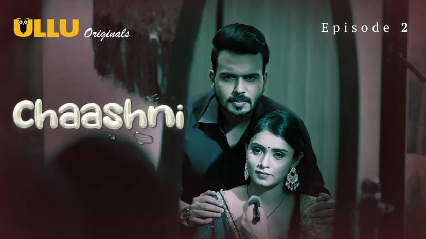 Thumbnail for Chaashni - Part 1 - Chaashni - Episode 2