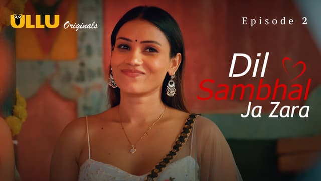 Dil Sambhal Ja Zara - Episode 2