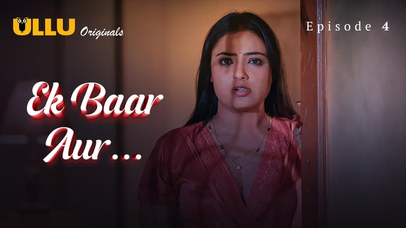 Thumbnail for Ek Baar Aur - Part 2 - Ek Baar Aur - Episode 4
