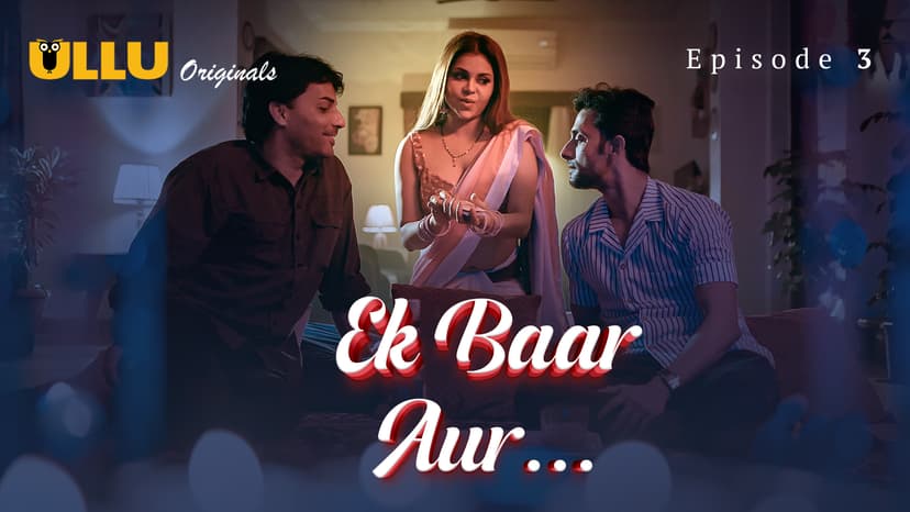 Thumbnail for Ek Baar Aur - Part 1  - Ek Baar Aur - Episode 3