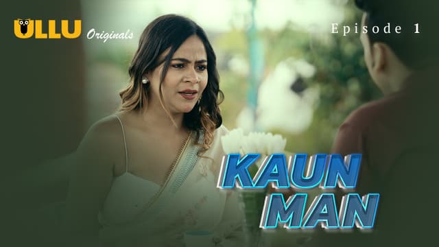 Kaun Man - Episode 1