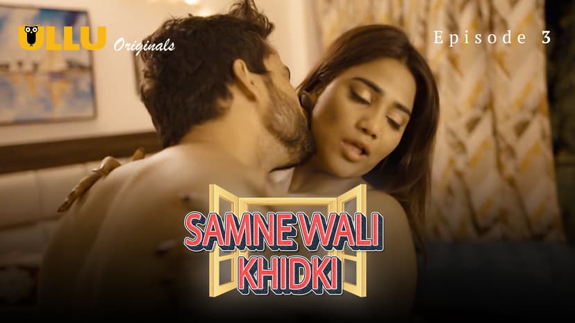 Thumbnail for Samne Wali Khidki - ULLU - Samne Wali Khidki - Episode 3