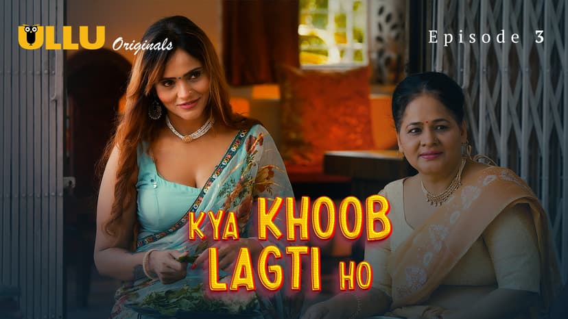 Thumbnail for Kya Khoob Lagti Ho - Part 1  - Kya Khoob Lagti Ho - Episode 3
