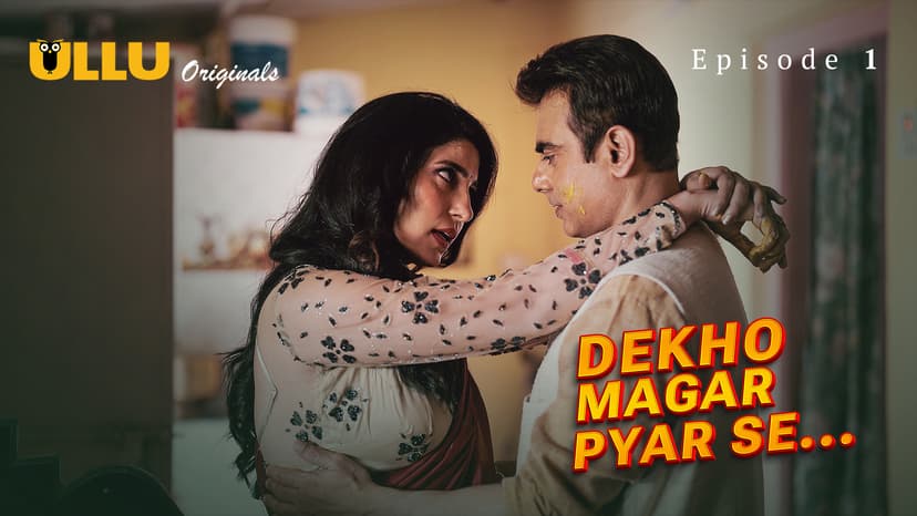 Thumbnail for Dekho Magar Pyar Se - Part 1 - Dekho Magar Pyar Se - Epiosde 1
