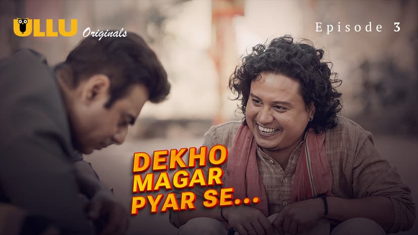 Thumbnail for Dekho Magar Pyar Se - Part 1 - Dekho Magar Pyar Se - Epiosde 3