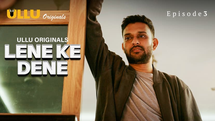 Thumbnail for Lene Ke Dene - Part 1 - Lene Ke Dene - Episode 3
