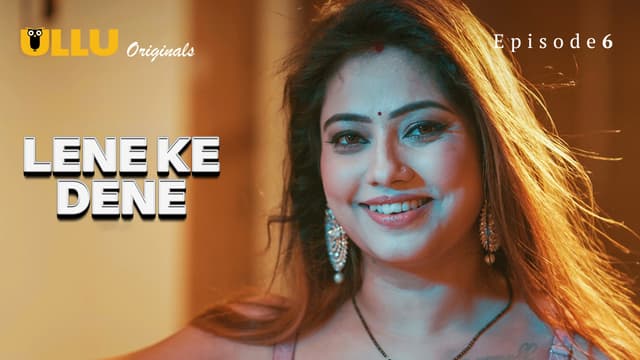 Lene Ke Dene - Episode 6
