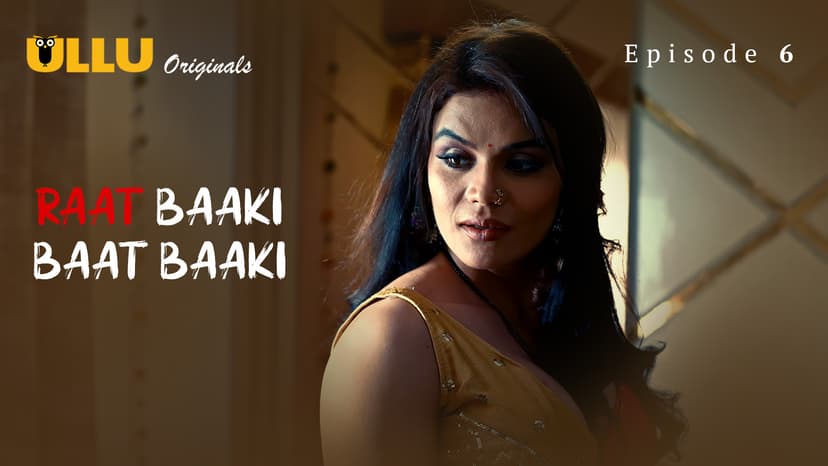 Thumbnail for Raat Baaki Baat Baaki - Part 2 - Raat Baaki Baat Baaki - Episode 6