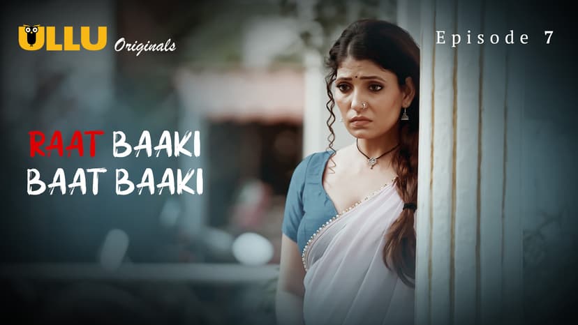 Thumbnail for Raat Baaki Baat Baaki - Part 2 - Raat Baaki Baat Baaki - Episode 7